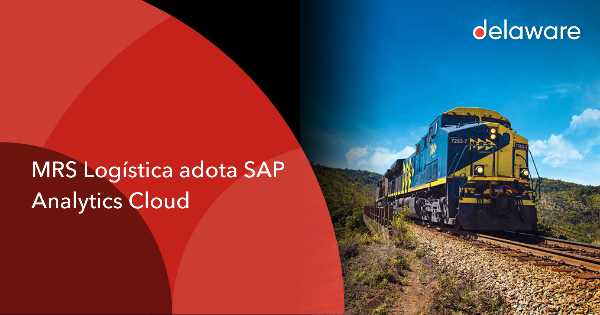 MRS Logística adota SAP Analytics Cloud - delaware Brazil