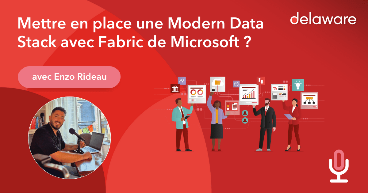 Créer une Modern Data Stack avec Microsoft Fabric - delaware France