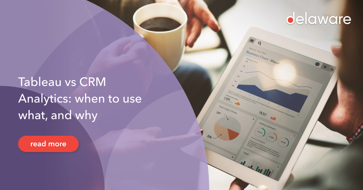 Tableau vs CRM Analytics: when to use what, and why - delaware Luxembourg